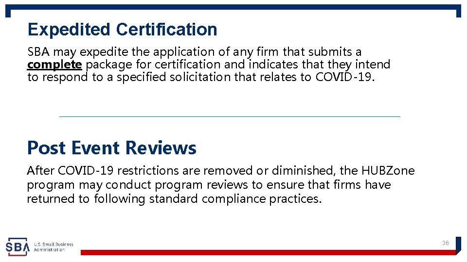 Expedited Certification SBA may expedite the application of any firm that submits a complete