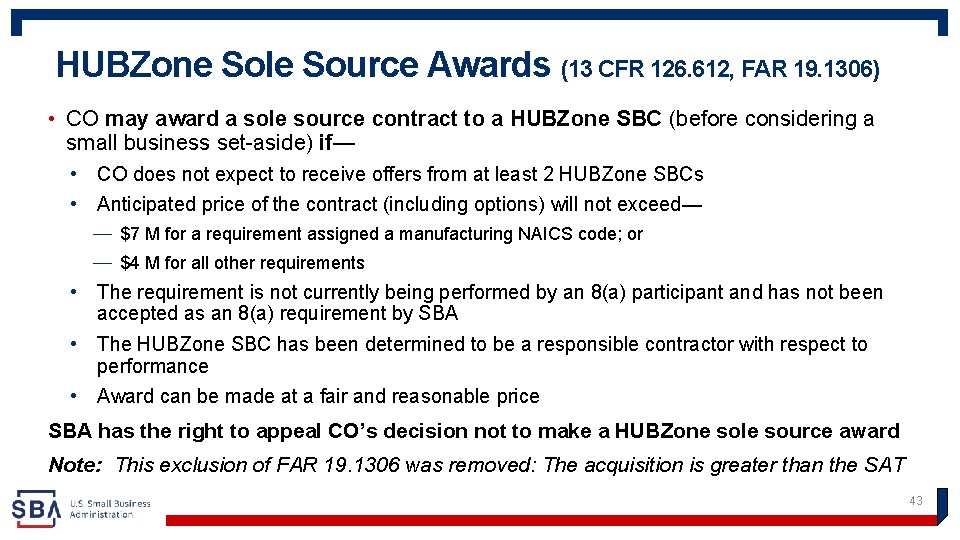 HUBZone Sole Source Awards (13 CFR 126. 612, FAR 19. 1306) • CO may