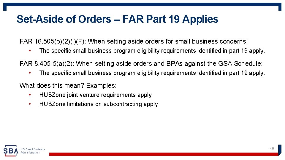 Set-Aside of Orders – FAR Part 19 Applies FAR 16. 505(b)(2)(i)(F): When setting aside