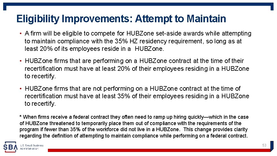 Eligibility Improvements: Attempt to Maintain • A firm will be eligible to compete for