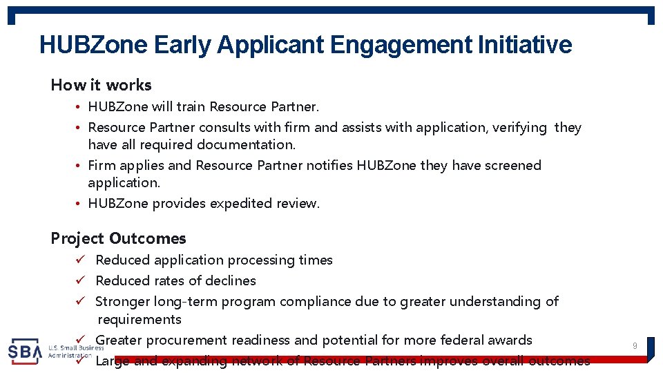 HUBZone Early Applicant Engagement Initiative How it works • HUBZone will train Resource Partner.