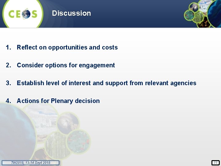 Discussion 1. Reflect on opportunities and costs 2. Consider options for engagement 3. Establish