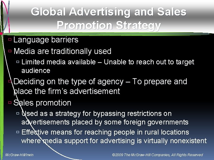 Global Advertising and Sales Promotion Strategy ù Language barriers ù Media are traditionally used