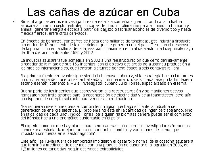 Las cañas de azúcar en Cuba ü Sin embargo, expertos e investigadores de esta