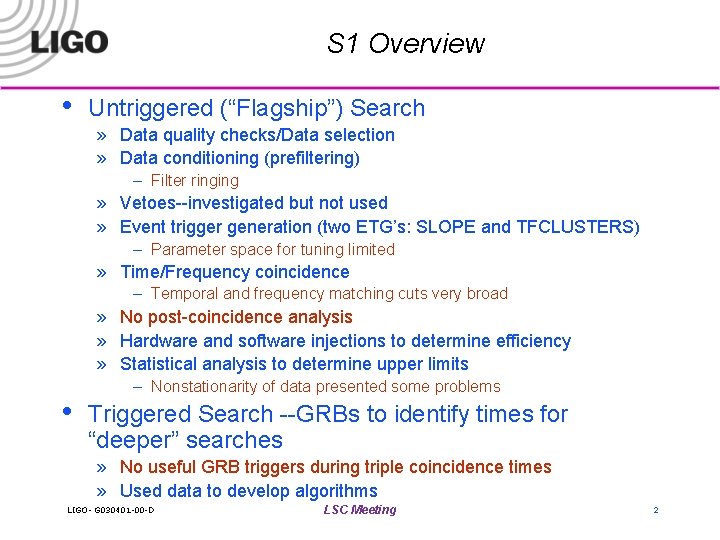 S 1 Overview • Untriggered (“Flagship”) Search » Data quality checks/Data selection » Data