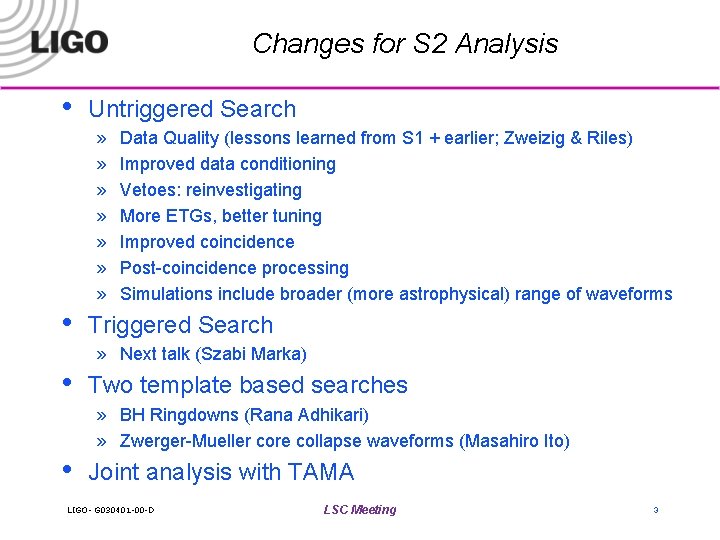 Changes for S 2 Analysis • • Untriggered Search » » » » Data