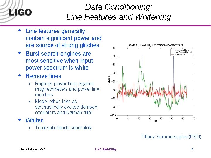 Data Conditioning: Line Features and Whitening • • Line features generally contain significant power