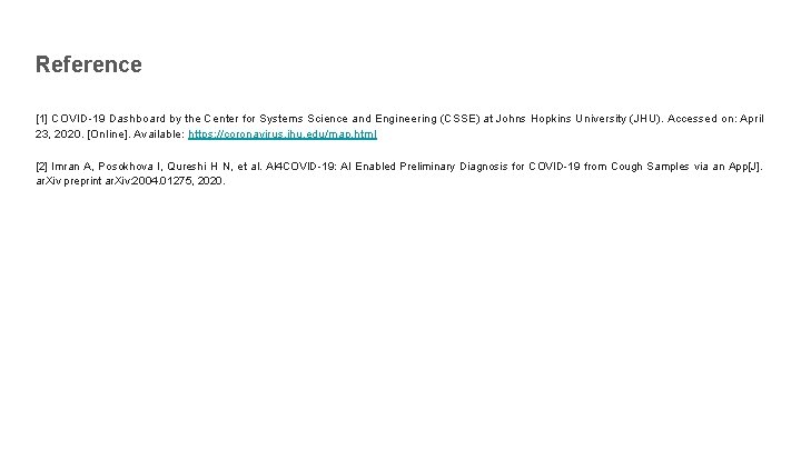 Reference [1] COVID-19 Dashboard by the Center for Systems Science and Engineering (CSSE) at