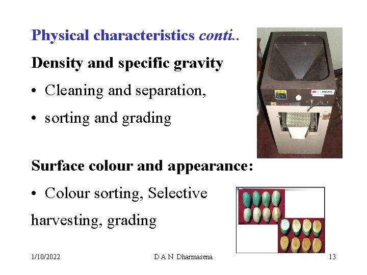 Physical characteristics conti. . Density and specific gravity • Cleaning and separation, • sorting