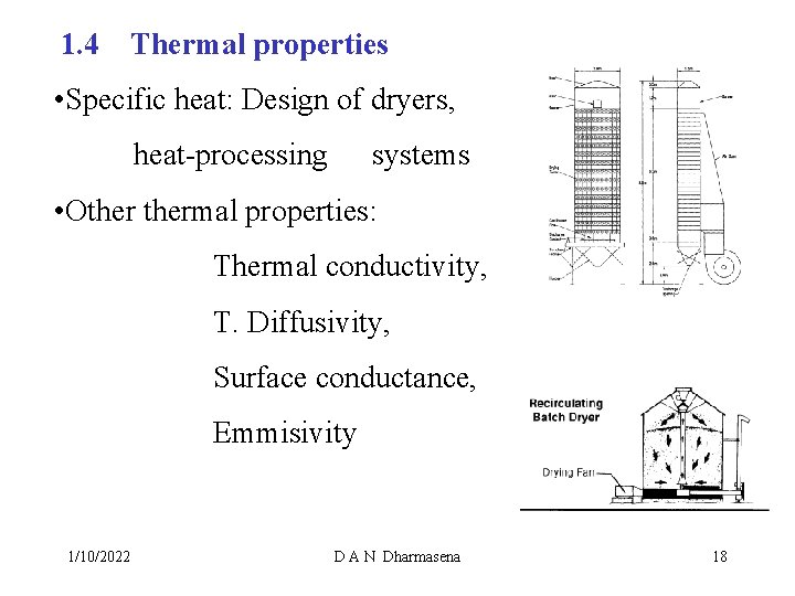 1. 4 Thermal properties • Specific heat: Design of dryers, heat-processing systems • Othermal