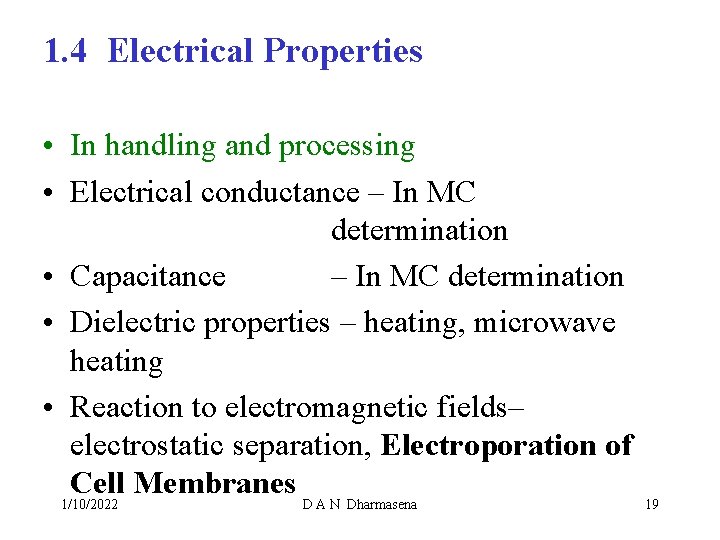 1. 4 Electrical Properties • In handling and processing • Electrical conductance – In