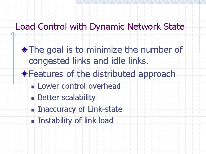 Load Control with Dynamic Network State The goal is to minimize the number of Load Control with Dynamic Network State The goal is to minimize the number of