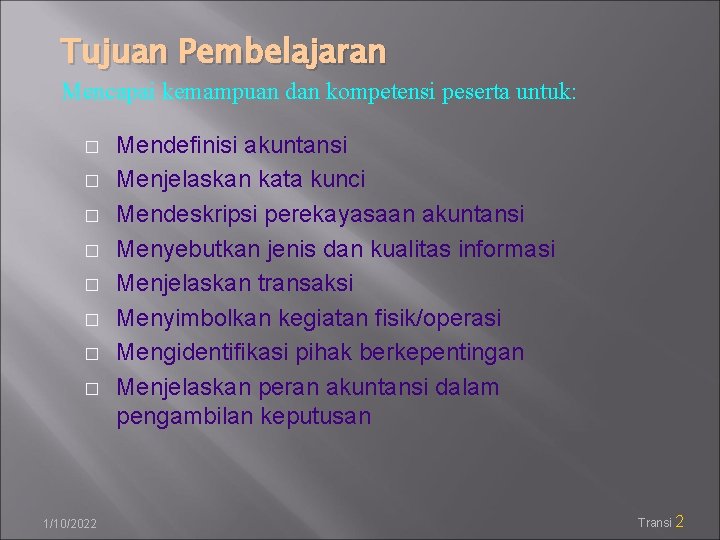 Tujuan Pembelajaran Mencapai kemampuan dan kompetensi peserta untuk: � � � � 1/10/2022 Mendefinisi