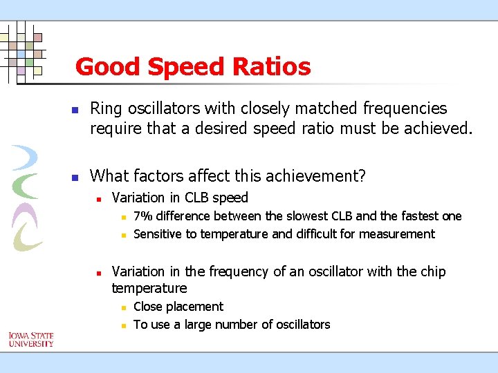 Good Speed Ratios n n Ring oscillators with closely matched frequencies require that a