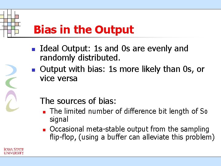 Bias in the Output n n Ideal Output: 1 s and 0 s are