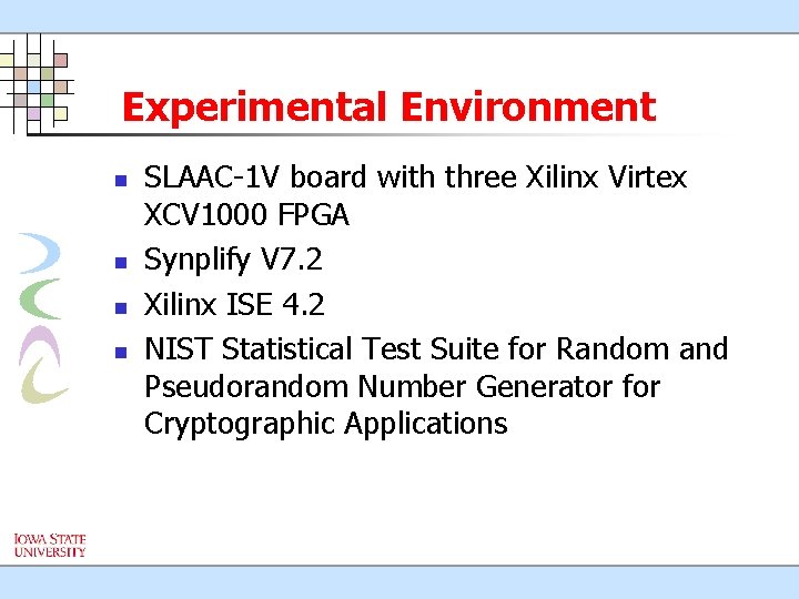 Experimental Environment n n SLAAC-1 V board with three Xilinx Virtex XCV 1000 FPGA