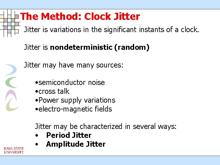 The Method: Clock Jitter is variations in the significant instants of a clock. Jitter