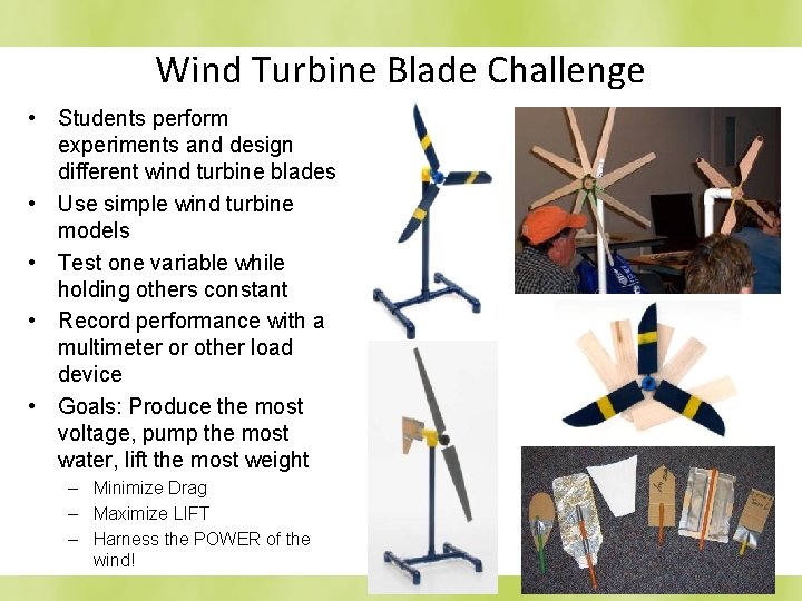 Wind Turbine Blade Challenge • Students perform experiments and design different wind turbine blades