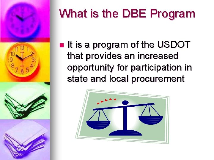 What is the DBE Program n It is a program of the USDOT that