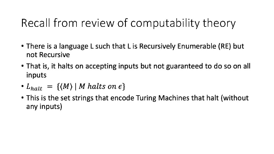 Recall from review of computability theory • 