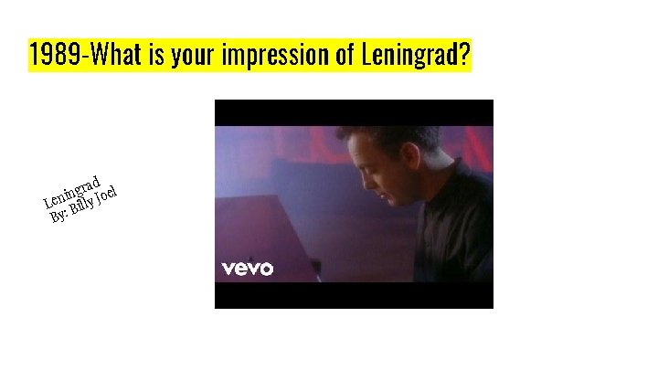 1989 -What is your impression of Leningrad? . d gra oel n i Len