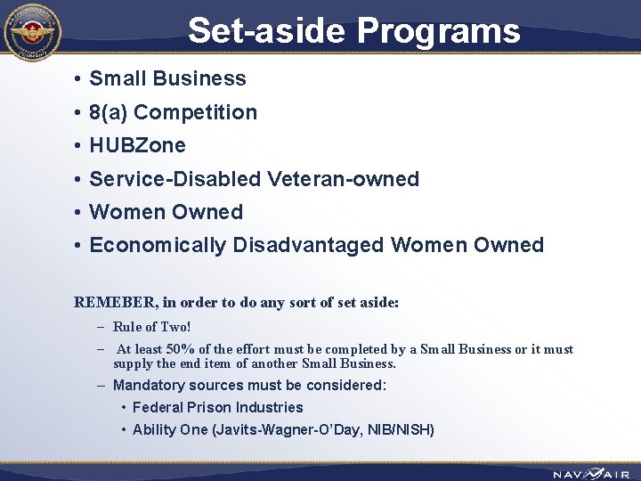 Set-aside Programs • Small Business • 8(a) Competition • HUBZone • Service-Disabled Veteran-owned •