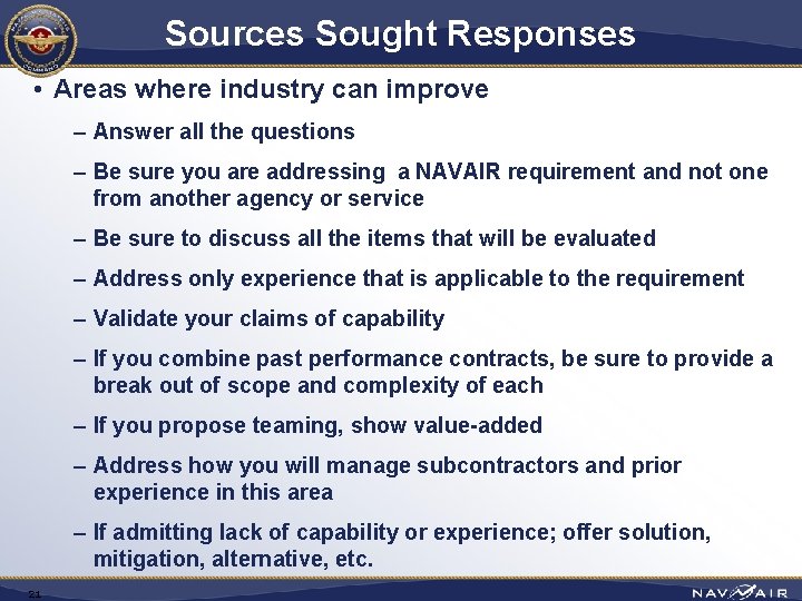Sources Sought Responses • Areas where industry can improve – Answer all the questions