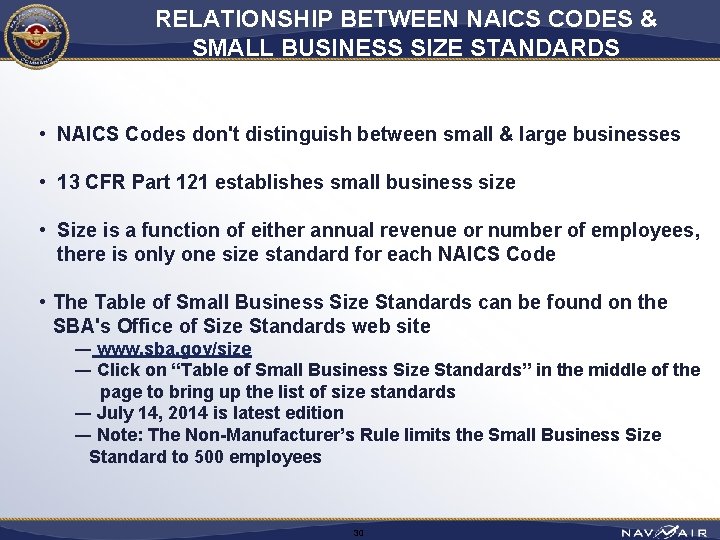 RELATIONSHIP BETWEEN NAICS CODES & SMALL BUSINESS SIZE STANDARDS • NAICS Codes don't distinguish