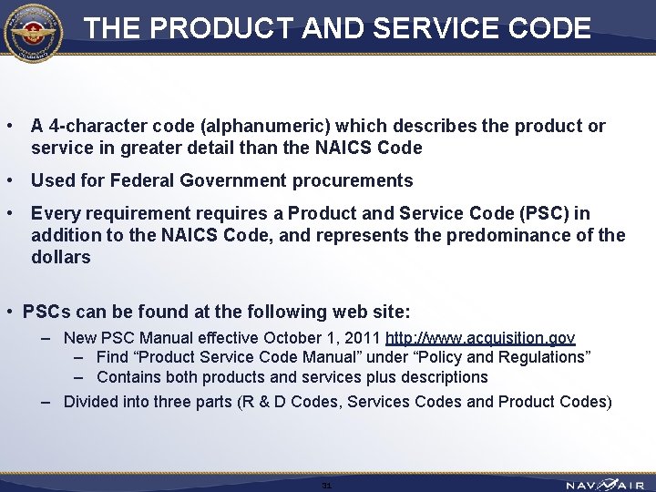 THE PRODUCT AND SERVICE CODE • A 4 -character code (alphanumeric) which describes the