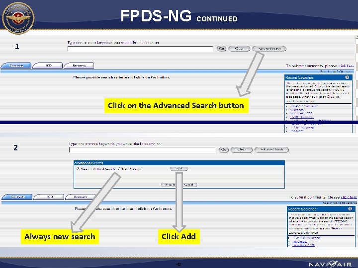 FPDS-NG CONTINUED 1 Click on the Advanced Search button 2 Always new search Click