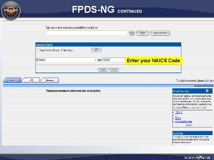 FPDS-NG CONTINUED Enter your NAICS Code 44 