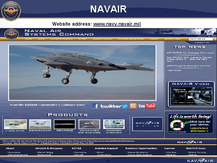 NAVAIR Website address: www. navy. navair. mil 47 