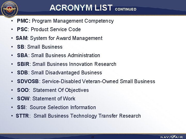 ACRONYM LIST CONTINUED • PMC: Program Management Competency • PSC: Product Service Code •