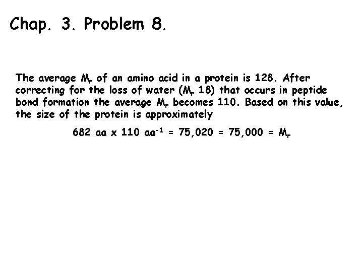 Chap. 3. Problem 8. The average Mr of an amino acid in a protein