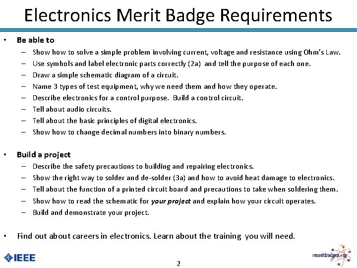 Electronics Merit Badge Requirements • Be able to – – – – • Build