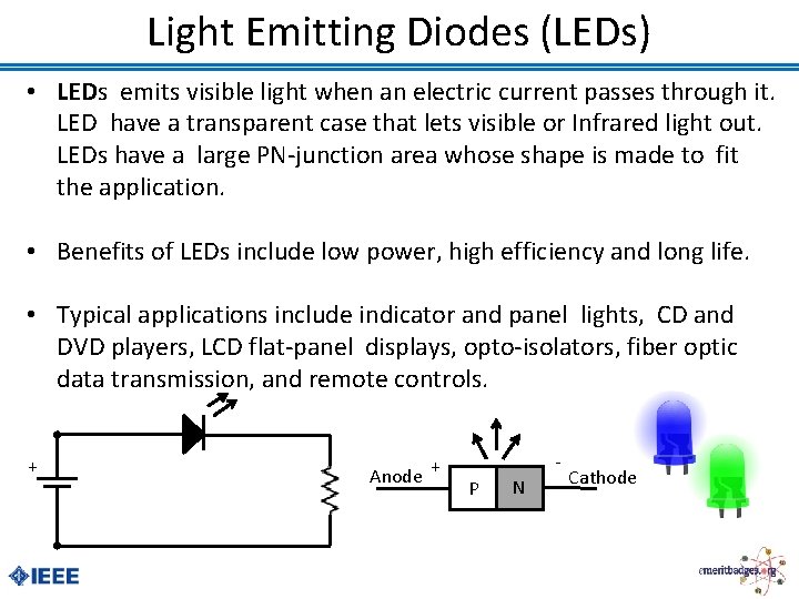 Light Emitting Diodes (LEDs) • LEDs emits visible light when an electric current passes