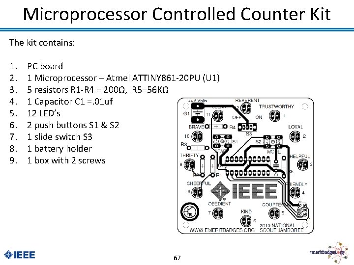 Microprocessor Controlled Counter Kit The kit contains: 1. 2. 3. 4. 5. 6. 7.