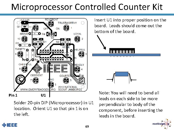 Microprocessor Controlled Counter Kit Insert U 1 into proper position on the board. Leads