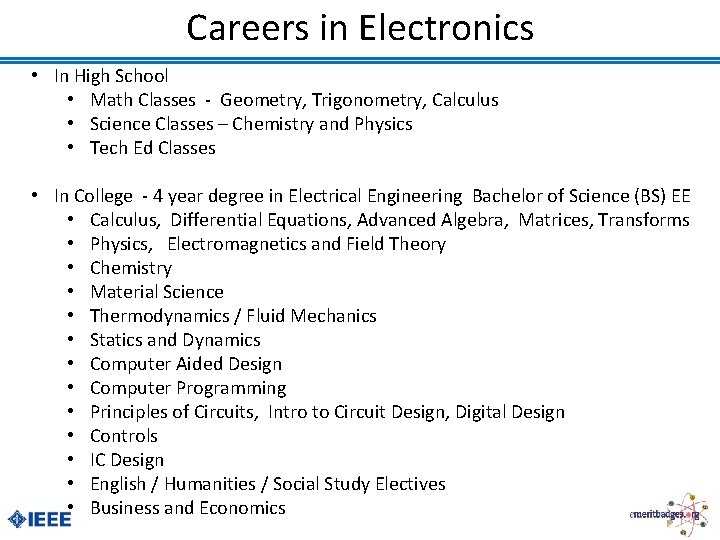 Careers in Electronics • In High School • Math Classes - Geometry, Trigonometry, Calculus
