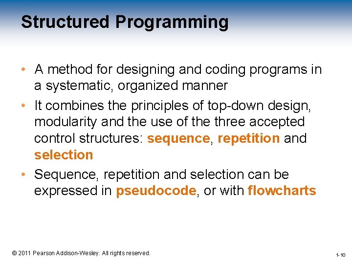 Structured Programming • A method for designing and coding programs in a systematic, organized