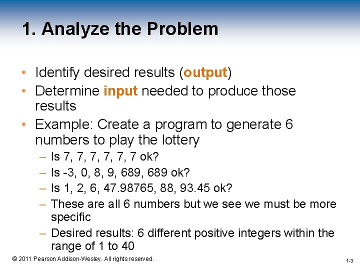 1. Analyze the Problem • Identify desired results (output) • Determine input needed to