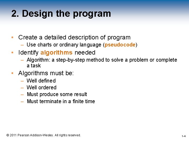 2. Design the program • Create a detailed description of program – Use charts