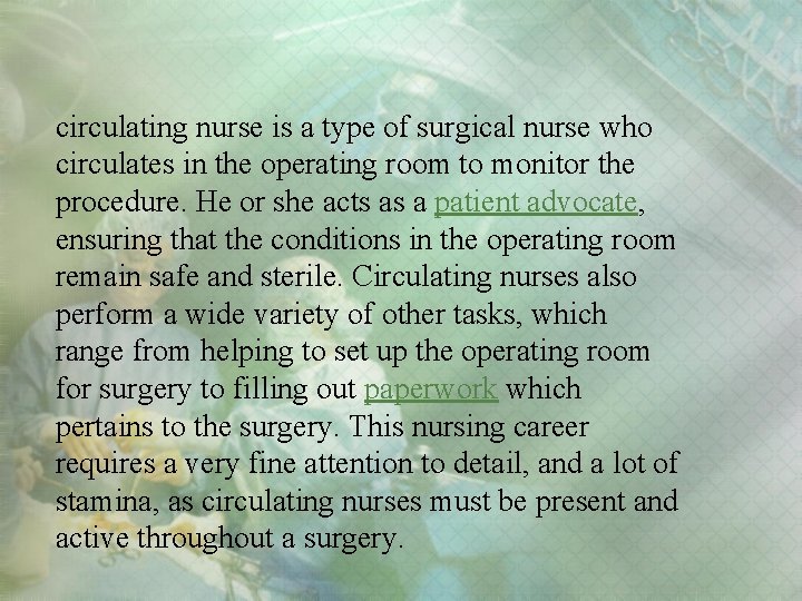 circulating nurse is a type of surgical nurse who circulates in the operating room