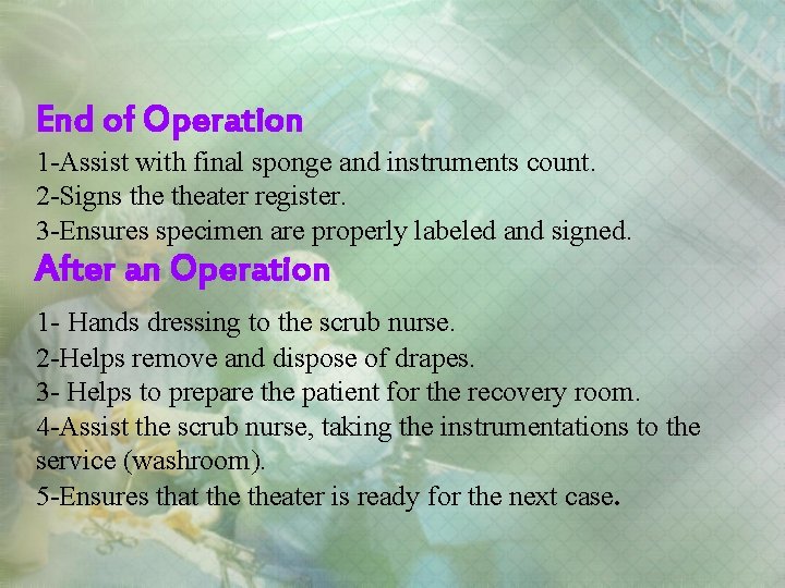 End of Operation 1 -Assist with final sponge and instruments count. 2 -Signs theater