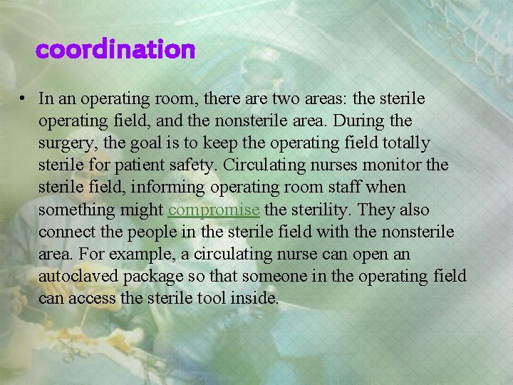 coordination • In an operating room, there are two areas: the sterile operating field,