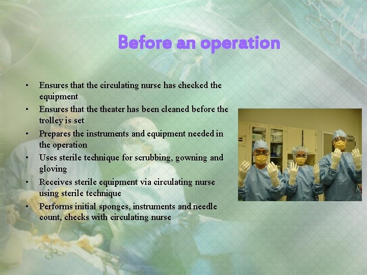 Before an operation • • • Ensures that the circulating nurse has checked the