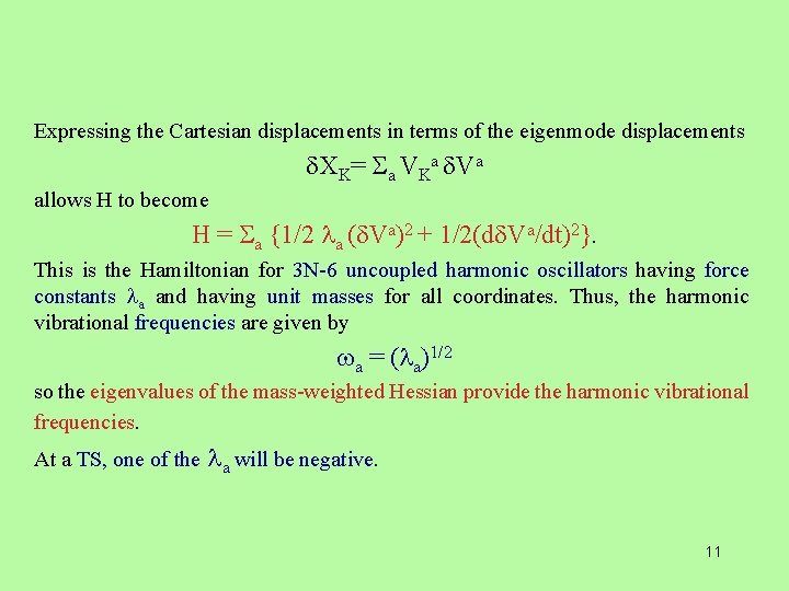 Expressing the Cartesian displacements in terms of the eigenmode displacements XK= a VKa Va