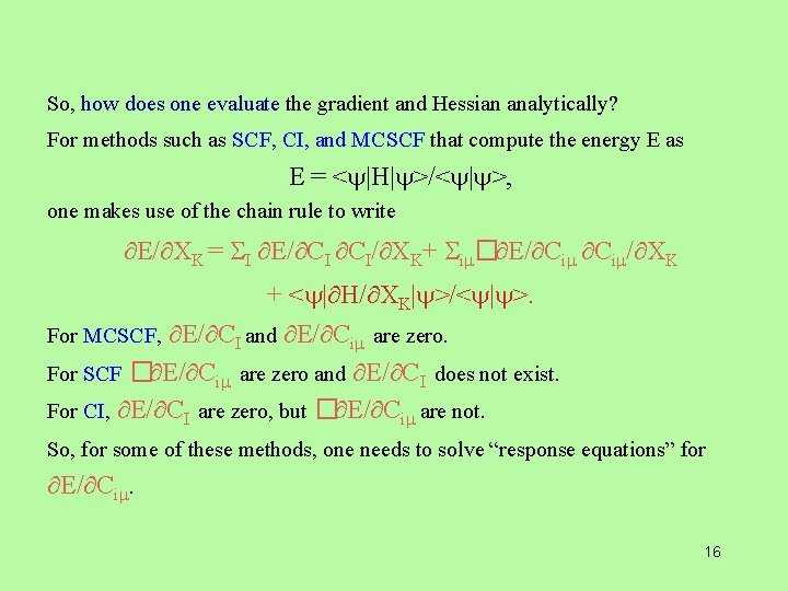 So, how does one evaluate the gradient and Hessian analytically? For methods such as