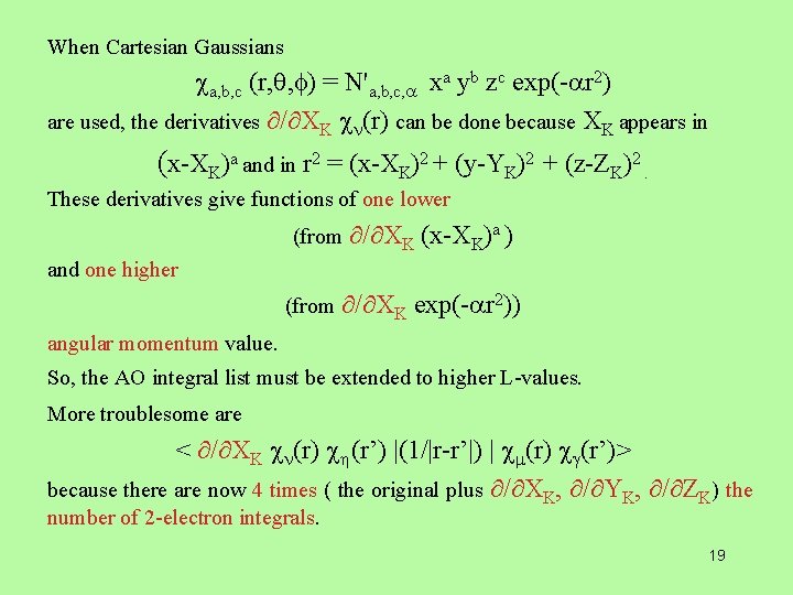 When Cartesian Gaussians a, b, c (r, , ) = N'a, b, c, xa