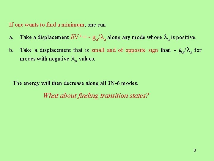 If one wants to find a minimum, one can Va = - ga/ a